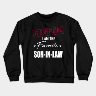 It's Official I Am The Favorite Son In Law Crewneck Sweatshirt